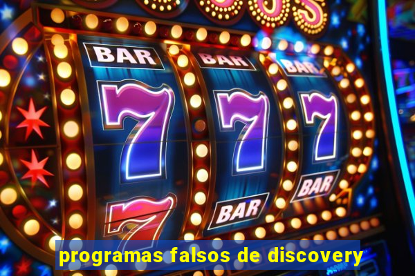 programas falsos de discovery